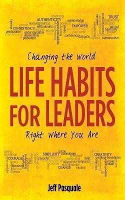 Life Habits for Leaders(English, Paperback, Pasquale Jeff)
