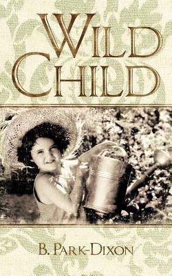 Wild Child(English, Paperback, Park-Dixon B.)