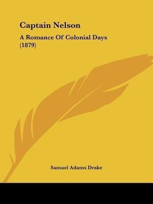 Captain Nelson(English, Paperback, Drake Samuel Adams)