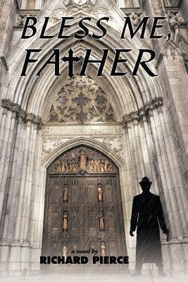 Bless Me, Father(English, Paperback, Pierce Richard J. Jr.)