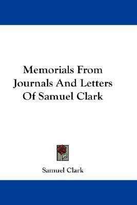 Memorials From Journals And Letters Of Samuel Clark(English, Paperback, Clark Samuel)