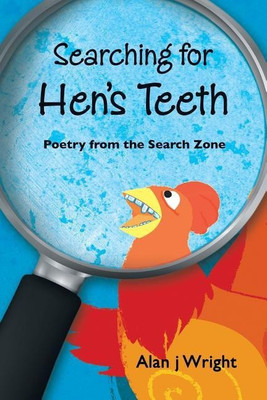 Searching For Hen's Teeth(English, Paperback, Wright Alan J)