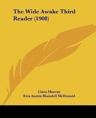 The Wide Awake Third Reader (1908)(English, Paperback, Murray Clara)