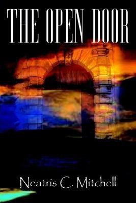The Open Door(English, Hardcover, Mitchell Neatris C.)