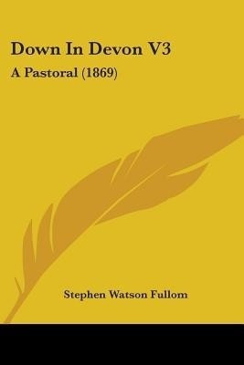 Down In Devon V3(English, Paperback, Fullom Stephen Watson)