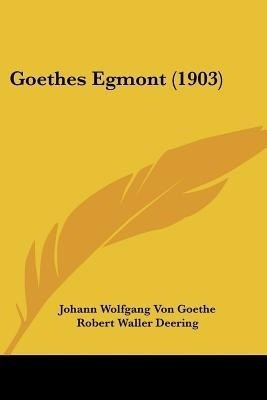 Goethes Egmont (1903)(English, Paperback, Goethe Johann Wolfgang Von)