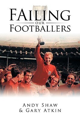 FAiling Our Footballers(English, Paperback, Shaw Andy)