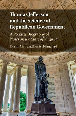 Thomas Jefferson and the Science of Republican Government(English, Hardcover, Gish Dustin)