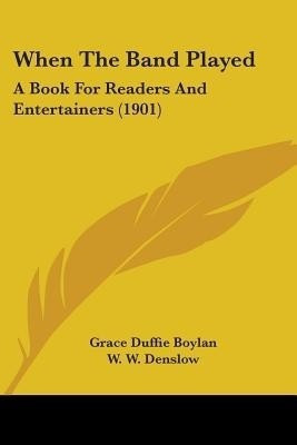 When The Band Played(English, Paperback, Boylan Grace Duffie)