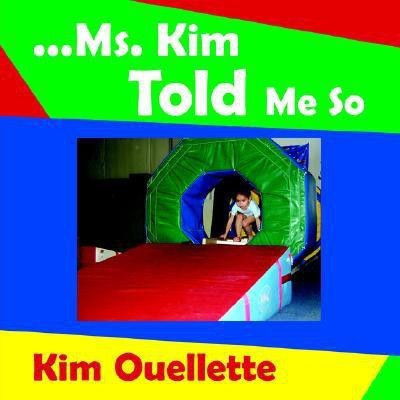 ..Ms. Kim Told Me So(English, Paperback, Ouellette Kim)