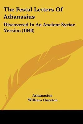 The Festal Letters Of Athanasius(English, Paperback, Athanasius)