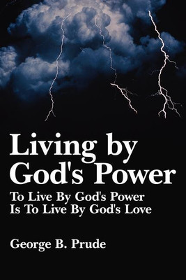 Living by God's Power(English, Paperback, Prude George B.)