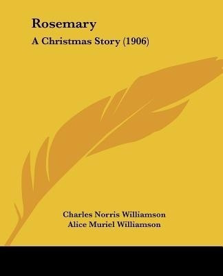Rosemary(English, Paperback, Williamson Charles Norris)