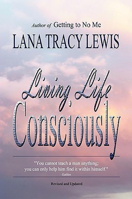 Living Life Consciously(English, Paperback, Lana Tracy Lewis)