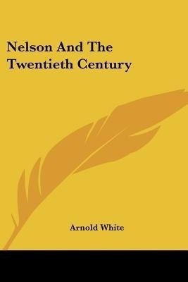 Nelson And The Twentieth Century(English, Paperback, unknown)