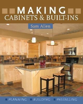 Making Cabinets and Built-ins  - Planning, Building, Installing(English, Paperback, Allen Sam)