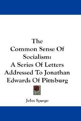 The Common Sense Of Socialism(English, Paperback, Spargo John)