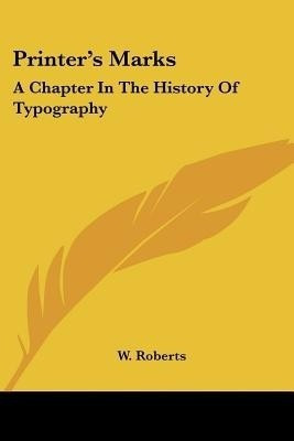 Printer's Marks(English, Paperback, Roberts W)