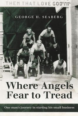 Where Angels Fear to Tread(English, Paperback, Seaberg George H.)