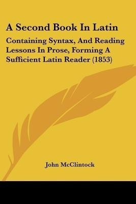 A Second Book In Latin(English, Paperback, McClintock John)