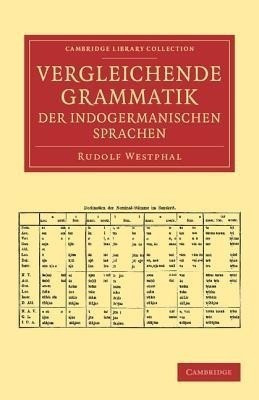 Vergleichende Grammatik der indogermanischen Sprachen(English, Paperback, Westphal Rudolf)
