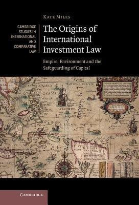 The Origins of International Investment Law(English, Hardcover, Miles Kate)