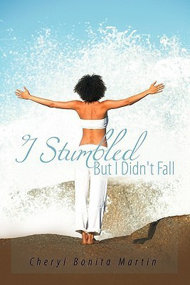 I Stumbled But I Didn't Fall(English, Paperback, Martin Cheryl Bonita)