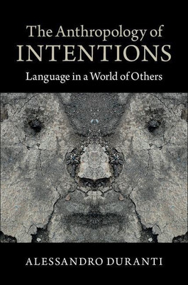 The Anthropology of Intentions(English, Hardcover, Duranti Alessandro)