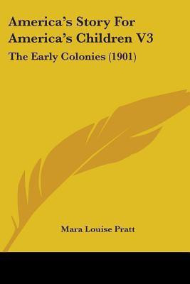 America's Story For America's Children V3(English, Paperback, Pratt Mara Louise)