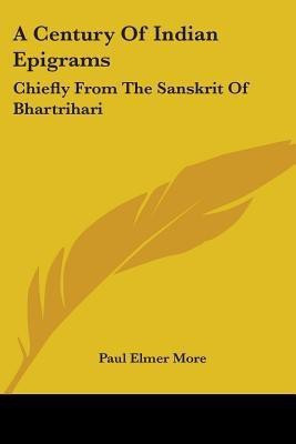 A Century Of Indian Epigrams(English, Paperback, More Paul Elmer)