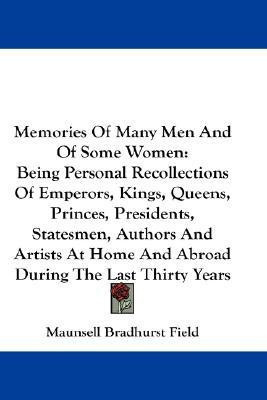 Memories Of Many Men And Of Some Women(English, Paperback, Field Maunsell Bradhurst)