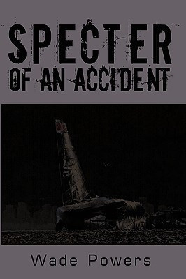 Specter of an Accident(English, Paperback, Powers Wade)