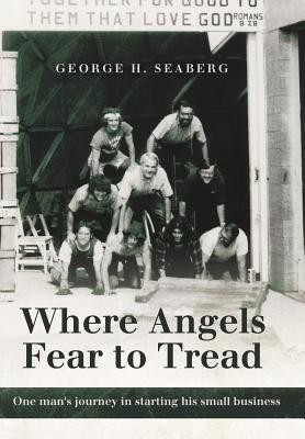 Where Angels Fear to Tread(English, Hardcover, Seaberg George H.)