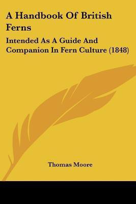 A Handbook Of British Ferns(English, Paperback, Moore Thomas)
