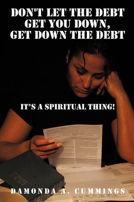 Don't Let the Debt Get You Down, Get Down the Debt(English, Paperback, Cummings DaMonda A.)
