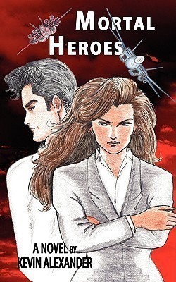 Mortal Heroes(English, Paperback, Alexander Kevin)