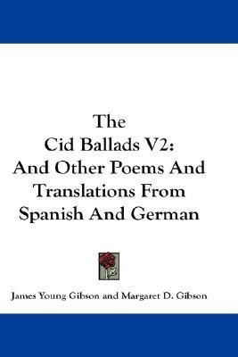 The Cid Ballads V2(English, Paperback, Gibson James Young)
