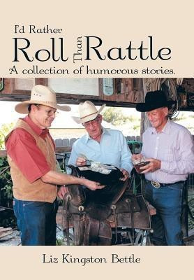 I'd Rather Roll Than Rattle(English, Hardcover, Bettle Liz Kingston)