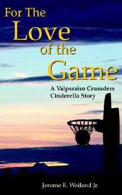 For The Love of the Game(English, Paperback, Weiland Jerome E. Jr.)