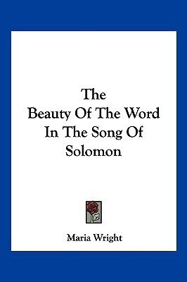 The Beauty Of The Word In The Song Of Solomon(English, Paperback, Wright Maria)