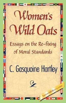 Women's Wild Oats(English, Hardcover, Hartley C Gasquoine)