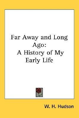 Far Away and Long Ago(English, Paperback, Hudson W. H.)