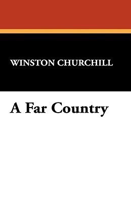 A Far Country(English, Hardcover, Churchill Winston S Sir K G)