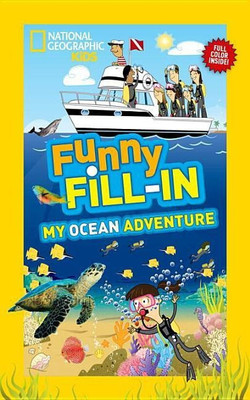 National Geographic Kids Funny Fill-In: My Ocean Adventure(English, Paperback, Boatner Kay)