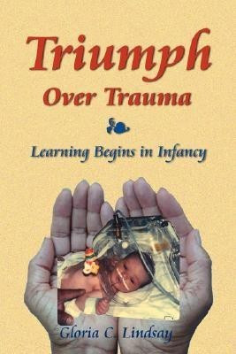Triumph Over Trauma(English, Paperback, Lindsay Gloria C.)
