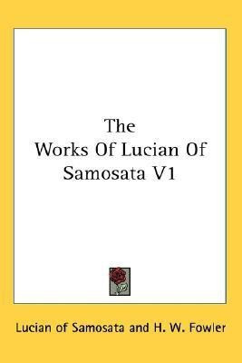 The Works Of Lucian Of Samosata V1(English, Paperback, Samosata Lucian Of)