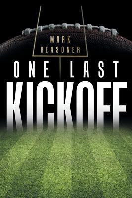 One Last Kickoff(English, Paperback, Reasoner Mark)
