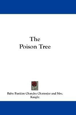 The Poison Tree(English, Paperback, Chatterjee Babu Bankim Chandra)