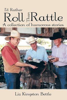 I'd Rather Roll Than Rattle(English, Paperback, Bettle Liz Kingston)