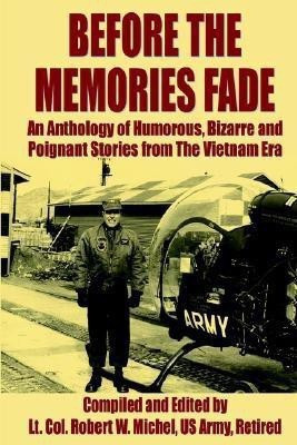 Before The Memories Fade(English, Paperback, Michel US Army Retired Lt. Col. Robert)